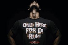 Load image into Gallery viewer, &quot;Only Here for Di Rum&quot; Slogan T-Shirt by Flat Cap Drinks Company
